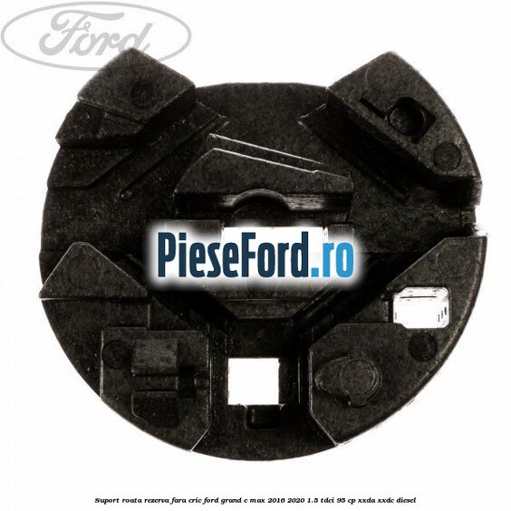 Suport roata rezerva fara cric Ford Grand C-Max 2016-2020 1.5 TDCi 95 cp XXDA, XXDC diesel