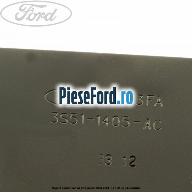 Suport roata rezerva Ford Fiesta 1996-2001 1.0 i 65 cp C4E benzina