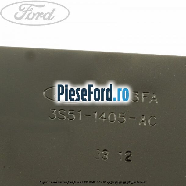 Suport roata rezerva Ford Fiesta 1996-2001 1.3 i 50 cp JJA, JJC, JJE, JJJ, JJK, JJM benzina