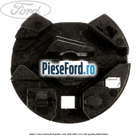 Suport roata rezerva Ford Grand C-Max 2016-2020 1.6 Ti 125 cp PNDA, PNDD benzina
