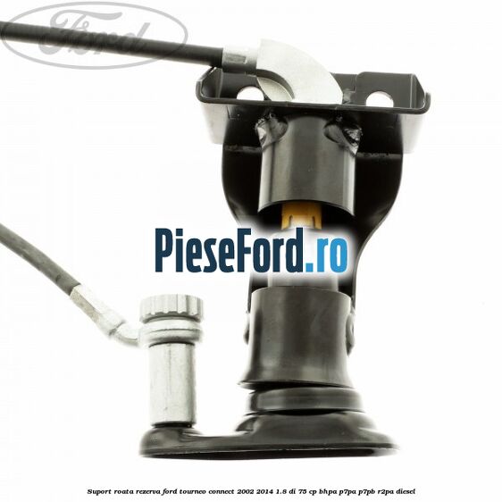 Suport roata rezerva Ford Tourneo Connect 2002-2014 1.8 Di 75 cp Suport roata rezerva Ford Tourneo Connect 2002-2014 1.8 Di 75 cp BHPA, P7PA, P7PB, R2PA diesel