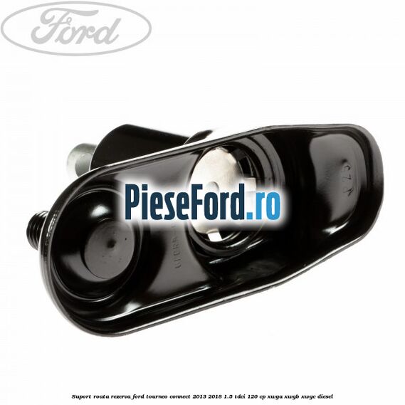 Suport roata rezerva Ford Tourneo Connect 2013-2018 1.5 TDCi 120 cp Suport roata rezerva Ford Tourneo Connect 2013-2018 1.5 TDCi 120 cp XWGA, XWGB, XWGC diesel