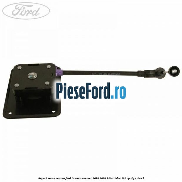 Suport roata rezerva Ford Tourneo Connect 2019-2023 1.5 EcoBlue 120 cp Suport roata rezerva Ford Tourneo Connect 2019-2023 1.5 EcoBlue 120 cp ZTGA diesel
