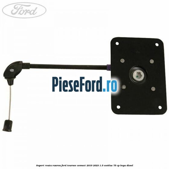 Suport roata rezerva Ford Tourneo Connect 2019-2023 1.5 EcoBlue 75 cp BEGA diesel
