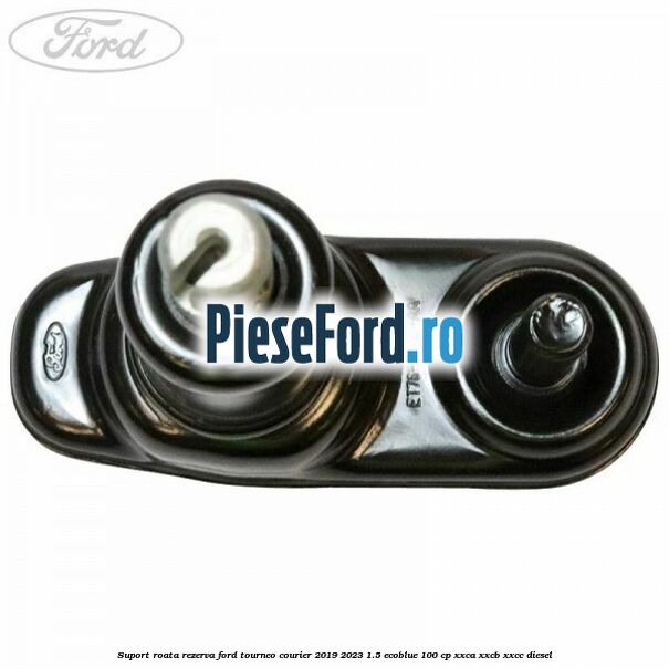 Suport roata rezerva Ford Tourneo Courier 2019-2023 1.5 EcoBlue 100 cp XXCA, XXCB, XXCC diesel