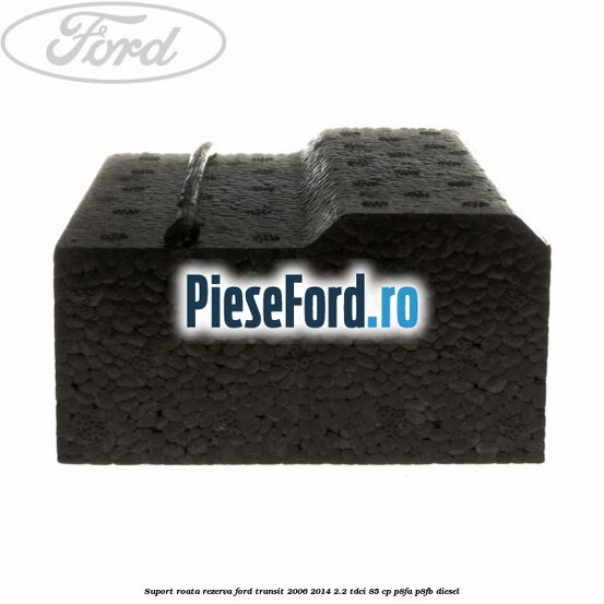 Suport roata rezerva Ford Transit 2006-2014 2.2 TDCi 85 cp P8FA, P8FB diesel