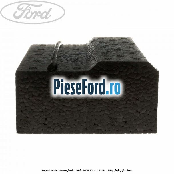 Suport roata rezerva Ford Transit 2006-2014 2.4 TDCi 115 cp JXFA, JXFC diesel