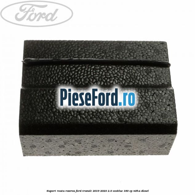 Suport roata rezerva Ford Transit 2019-2023 2.0 EcoBlue 160 cp N0HA diesel