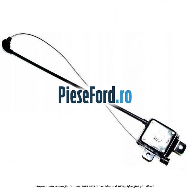 Suport roata rezerva Ford Transit 2019-2023 2.0 EcoBlue RWD 105 cp Suport roata rezerva Ford Transit 2019-2023 2.0 EcoBlue RWD 105 cp BJRA, YLR6, YLRA diesel