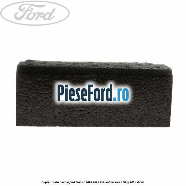 Suport roata rezerva Ford Transit 2019-2023 2.0 EcoBlue RWD 165 cp Suport roata rezerva Ford Transit 2019-2023 2.0 EcoBlue RWD 165 cp BLHA diesel