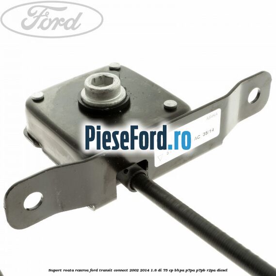 Suport roata rezerva Ford Transit Connect 2002-2014 1.8 Di 75 cp BHPA, P7PA, P7PB, R2PA diesel