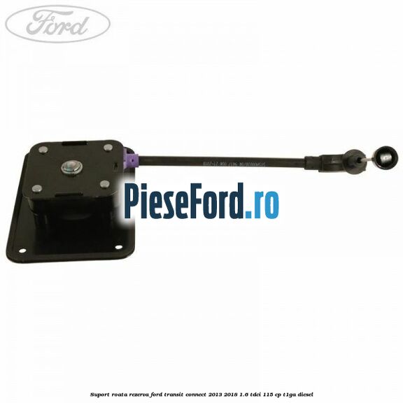 Suport roata rezerva Ford Transit Connect 2013-2018 1.6 TDCi 115 cp T1GA diesel