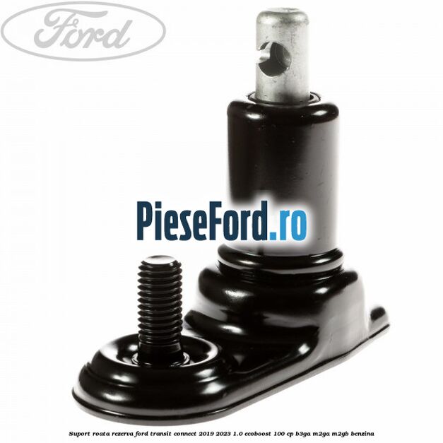 Suport roata rezerva Ford Transit Connect 2019-2023 1.0 EcoBoost 100 cp B3GA, M2GA, M2GB benzina