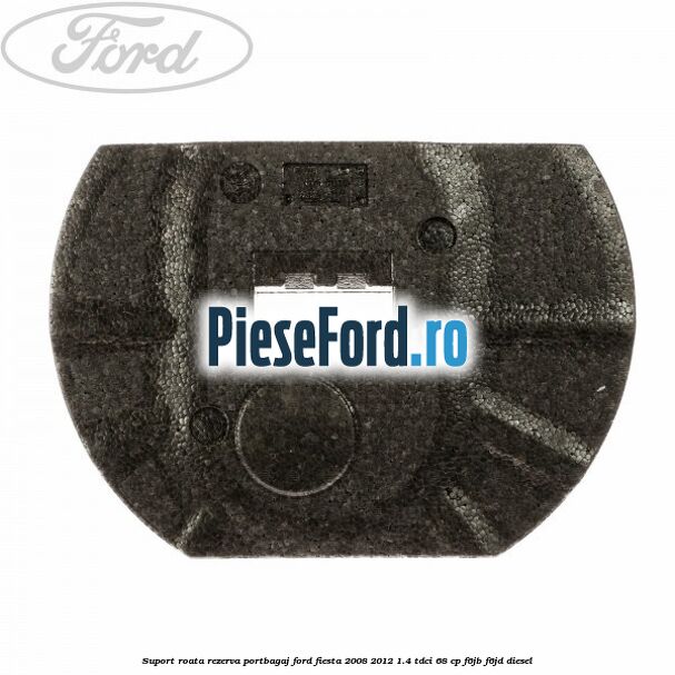 Suport roata rezerva portbagaj Ford Fiesta 2008-2012 1.4 TDCi 68 cp Suport roata rezerva portbagaj Ford Fiesta 2008-2012 1.4 TDCi 68 cp F6JB, F6JD diesel