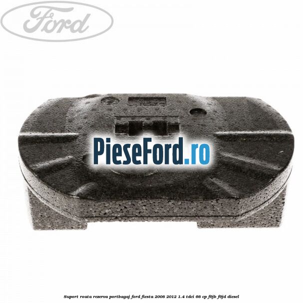 Suport roata rezerva portbagaj Ford Fiesta 2008-2012 1.4 TDCi 68 cp Suport roata rezerva portbagaj Ford Fiesta 2008-2012 1.4 TDCi 68 cp F6JB, F6JD diesel