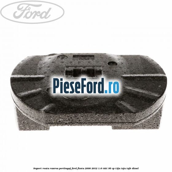 Suport roata rezerva portbagaj Ford Fiesta 2008-2012 1.6 TDCi 95 cp Suport roata rezerva portbagaj Ford Fiesta 2008-2012 1.6 TDCi 95 cp T3JA, TZJA, TZJB diesel