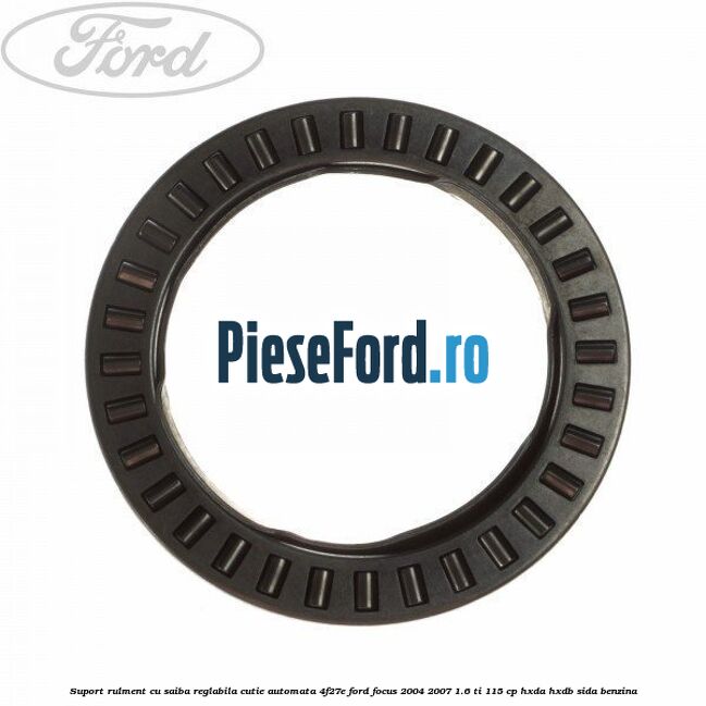 Suport rulment cu saiba reglabila cutie automata 4F27E Ford Focus 2004-2007 1.6 Ti 115 cp HXDA, HXDB, SIDA benzina
