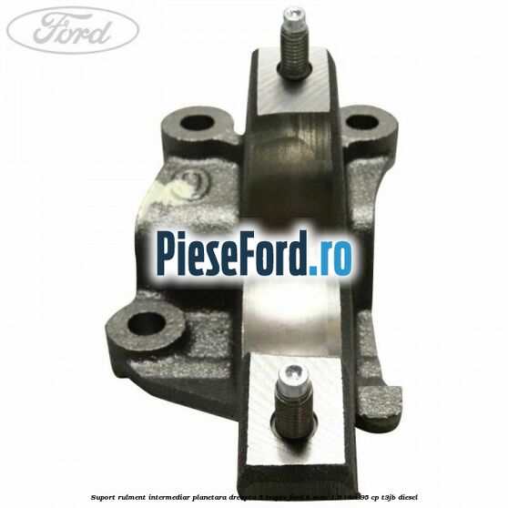 Suport rulment intermediar planetara dreapta 5 trepte Ford B-Max 1.6 TDCi 95 cp T3JB diesel