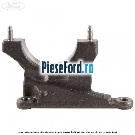 Suport rulment intermediar planetara dreapta 6 trepte Ford Kuga 2013-2016 2.0 TDCi 136 cp UKMA diesel