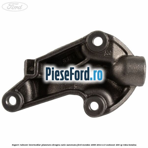Suport rulment intermediar planetara dreapta cutie automata Ford Mondeo 2008-2014 2.0 EcoBoost 203 cp TNBA benzina