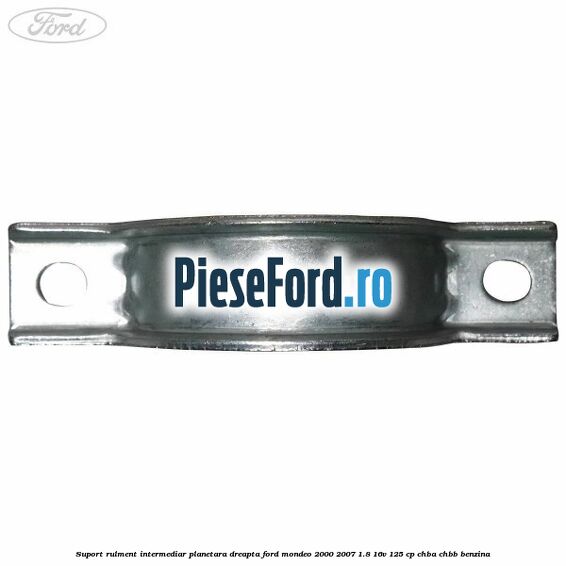 Suport rulment intermediar planetara dreapta Ford Mondeo 2000-2007 1.8 16V 125 cp CHBA, CHBB benzina