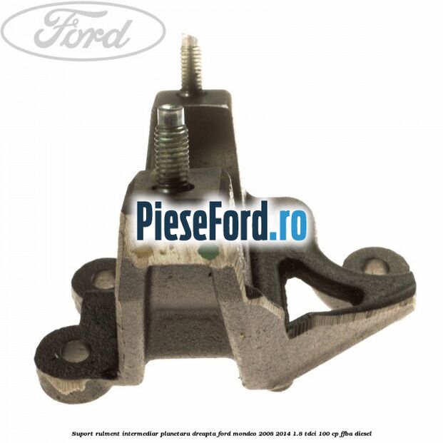 Suport rulment intermediar planetara dreapta Ford Mondeo 2008-2014 1.8 TDCi 100 cp FFBA diesel