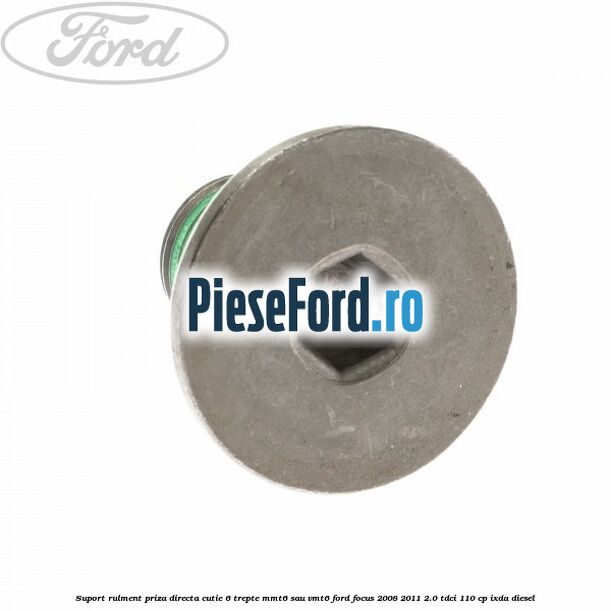 Suport rulment priza directa cutie 6 trepte MMT6 sau VMT6 Ford Focus 2008-2011 2.0 TDCi 110 cp Suport rulment priza directa cutie 6 trepte MMT6 sau VMT6 Ford Focus 2008-2011 2.0 TDCi 110 cp IXDA diesel