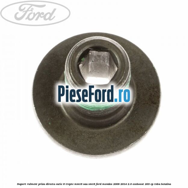 Suport rulment priza directa cutie 6 trepte MMT6 sau VMT6 Ford Mondeo 2008-2014 2.0 EcoBoost 203 cp TNBA benzina