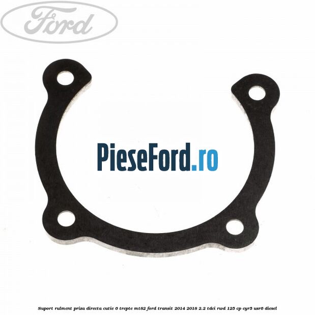 Suport rulment priza directa cutie 6 trepte MT82 Ford Transit 2014-2018 2.2 TDCi RWD 125 cp CYR5, USR6 diesel