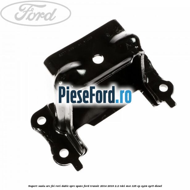 Suport sasiu arc foi roti duble spre spate Ford Transit 2014-2018 2.2 TDCi 4x4 125 cp Suport sasiu arc foi roti duble spre spate Ford Transit 2014-2018 2.2 TDCi 4x4 125 cp CY24, CYR5 diesel