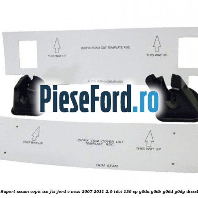 Suport scaun copii ISO fix Ford C-Max 2007-2011 2.0 TDCi 136 cp Suport scaun copii ISO fix Ford C-Max 2007-2011 2.0 TDCi 136 cp G6DA, G6DB, G6DD, G6DG diesel