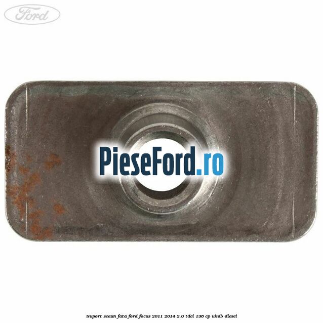 Suport scaun fata Ford Focus 2011-2014 2.0 TDCi 136 cp UKDB diesel