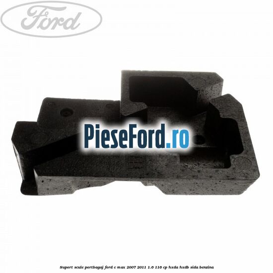 Suport scule portbagaj Ford C-Max 2007-2011 1.6 116 cp Suport scule portbagaj Ford C-Max 2007-2011 1.6 116 cp HXDA, HXDB, SIDA benzina