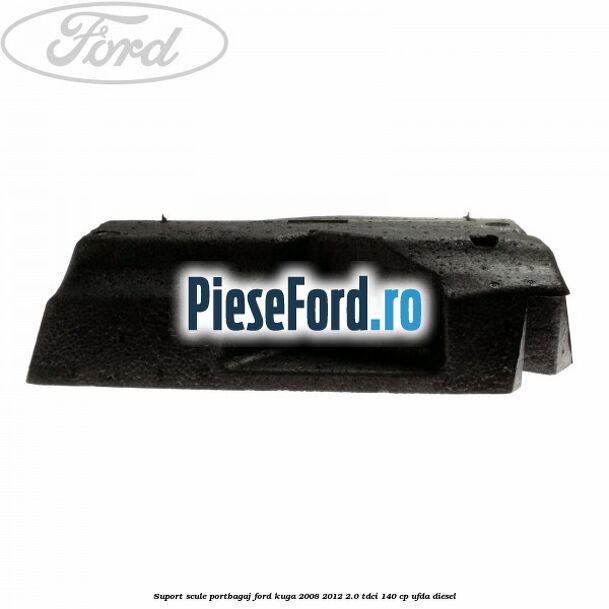 Suport scule portbagaj Ford Kuga 2008-2012 2.0 TDCI 140 cp Suport scule portbagaj Ford Kuga 2008-2012 2.0 TDCI 140 cp UFDA diesel