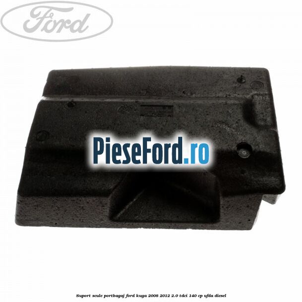 Suport scule portbagaj Ford Kuga 2008-2012 2.0 TDCI 140 cp Suport scule portbagaj Ford Kuga 2008-2012 2.0 TDCI 140 cp UFDA diesel