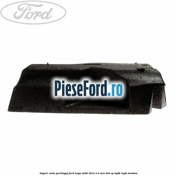 Suport scule portbagaj Ford Kuga 2008-2012 2.5 4x4 200 cp HYDB, HYDC benzina
