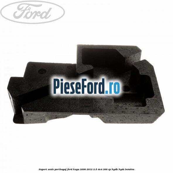 Suport scule portbagaj Ford Kuga 2008-2012 2.5 4x4 200 cp HYDB, HYDC benzina