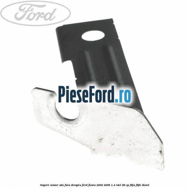 Suport senzor ABS fata dreapta Ford Fiesta 2002-2005 1.4 TDCi 68 cp F6JA, F6JB diesel