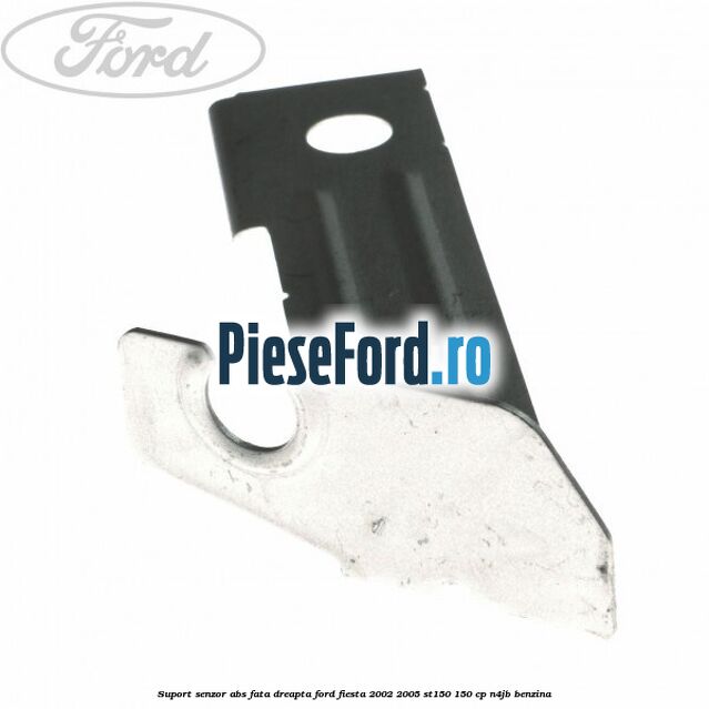 Suport senzor ABS fata dreapta Ford Fiesta 2002-2005 ST150 150 cp N4JB benzina