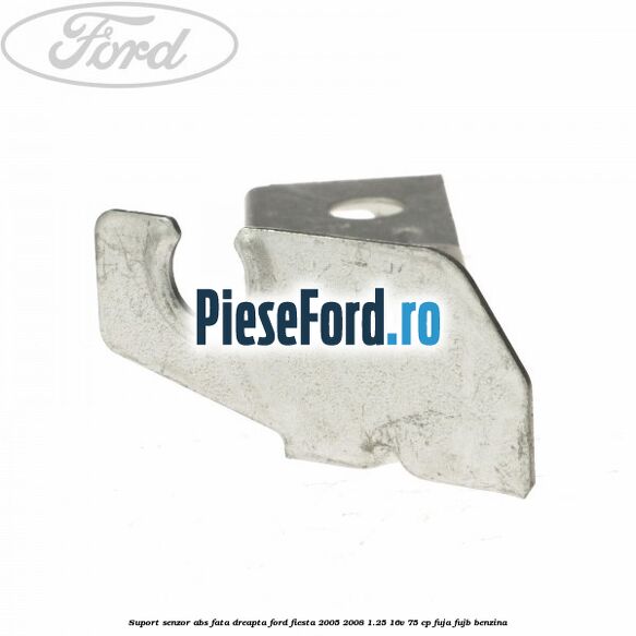 Suport senzor ABS fata dreapta Ford Fiesta 2005-2008 1.25 16V 75 cp FUJA, FUJB benzina