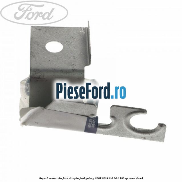 Suport senzor ABS fata dreapta Ford Galaxy 2007-2014 2.0 TDCi 130 cp AZWA diesel