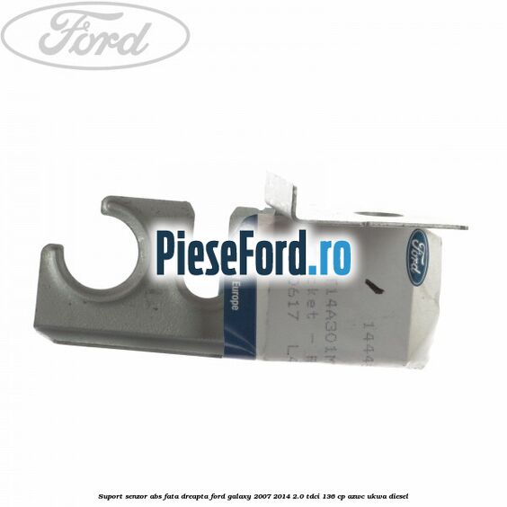 Suport senzor ABS fata dreapta Ford Galaxy 2007-2014 2.0 TDCi 136 cp AZWC, UKWA diesel