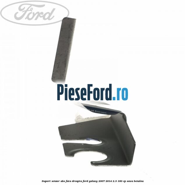 Suport senzor ABS fata dreapta Ford Galaxy 2007-2014 2.3 160 cp Suport senzor ABS fata dreapta Ford Galaxy 2007-2014 2.3 160 cp SEWA benzina