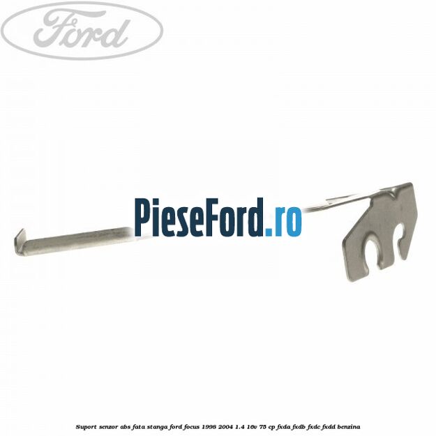 Suport senzor ABS fata stanga Ford Focus 1998-2004 1.4 16V 75 cp Suport senzor ABS fata stanga Ford Focus 1998-2004 1.4 16V 75 cp FXDA, FXDB, FXDC, FXDD benzina