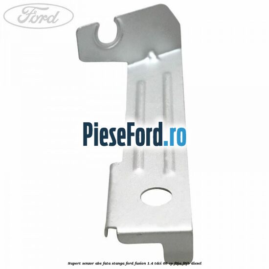Suport senzor ABS fata stanga Ford Fusion 1.4 TDCi 68 cp F6JA, F6JB diesel