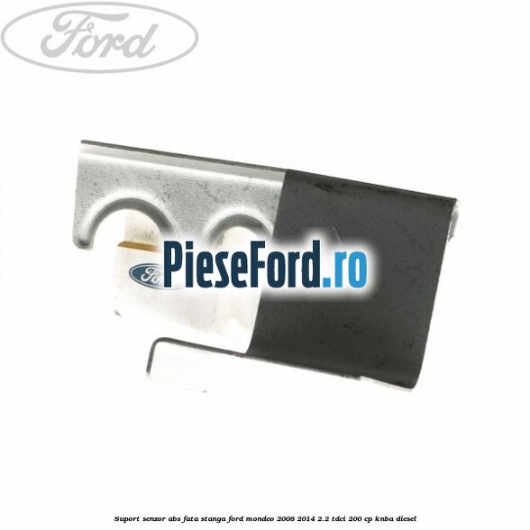 Suport senzor ABS fata stanga Ford Mondeo 2008-2014 2.2 TDCi 200 cp KNBA diesel