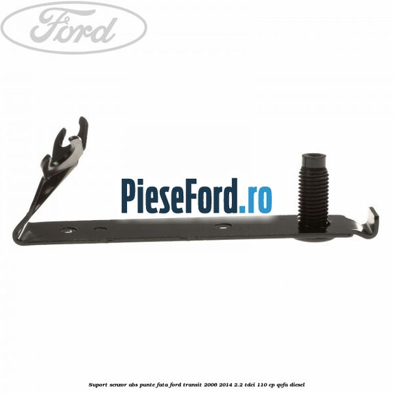 Suport senzor ABS punte fata Ford Transit 2006-2014 2.2 TDCi 110 cp QVFA diesel