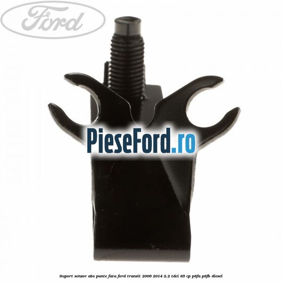 Suport senzor ABS punte fata Ford Transit 2006-2014 2.2 TDCi 85 cp Suport senzor ABS punte fata Ford Transit 2006-2014 2.2 TDCi 85 cp P8FA, P8FB diesel