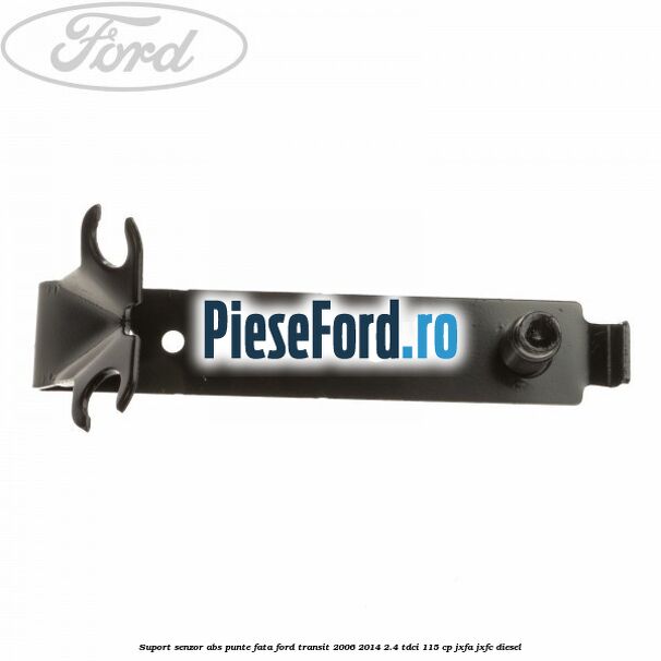 Suport senzor ABS punte fata Ford Transit 2006-2014 2.4 TDCi 115 cp JXFA, JXFC diesel