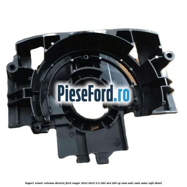 Suport senzor coloana directie Ford Ranger 2012-2015 3.2 TDCi 4x4 200 cp ENSA, SA2R, SA2S, SA2W, SAFA diesel